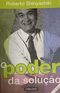 Ler O Poder Da Solucao, do autor Roberto Shinyashiki Ler O Poder Da Solucao, do autor Roberto Shinyashiki