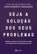 Ler Seja a solução dos seus problemas, do autor José Roberto Marques Ler Seja a solução dos seus problemas, do autor José Roberto Marques