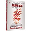 Ler O significado dos números da Bíblia, do autor Abraão de Almeida