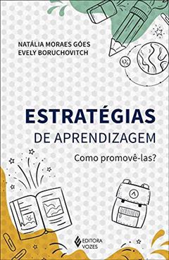 Estratégias de aprendizagem: Como promovê-las, do autor Evely Boruchovitch; Natália Moraes Goes