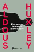 Ler Retorno ao admirável mundo novo, do autor Aldous Huxley
