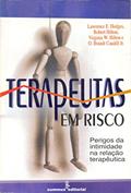 Ler Terapeutas em risco: perigos da intimidade na relação terapêutica, do autor Virginia W. Hilton; Robert. Hilton; Lawrence E. Hedges