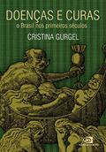 Ler Doenças e curas: o Brasil nos primeiros séculos, do autor Cristina Gurgel