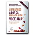 Ler Superando a Dor da Perda de Quem Você Ama, do autor Pe. Lício De Araújo Vale Ler Superando a Dor da Perda de Quem Você Ama, do autor Pe. Lício De Araújo Vale