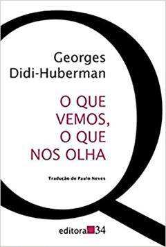 O que vemos, o que nos olha, do autor Georges Didi-Huberman