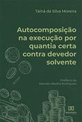 Ler Autocomposição na execução por quantia certa contra devedor solvente, do autor Tainá da Silva Moreira Ler Autocomposição na execução por quantia certa contra devedor solvente, do autor Tainá da Silva Moreira