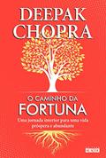 Ler O Caminho da Fortuna: uma Jornada Interior Para uma Vida Próspera e Abundante, do autor Deepak Chopra