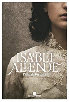 Filha da fortuna, do autor Isabel Allende