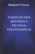 Ler Evolução dos Métodos e Técnicas Psicoterápicas (Portuguese Edition), do autor Humberto V. Presser Ler Evolução dos Métodos e Técnicas Psicoterápicas (Portuguese Edition), do autor Humberto V. Presser