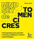 Ler Mindset de crescimento: 100 perguntas para aprender a resolver problemas e acelerar a aprendizagem, do autor Flávia Lippi Ler Mindset de crescimento: 100 perguntas para aprender a resolver problemas e acelerar a aprendizagem, do autor Flávia Lippi