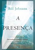 Ler A Presença: Desvendando os assuntos celestiais, do autor Bill Johnson Ler A Presença: Desvendando os assuntos celestiais, do autor Bill Johnson