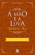 Ler A mão e a luva: Com questões comentadas de vestibular, do autor Machado de Assis Ler A mão e a luva: Com questões comentadas de vestibular, do autor Machado de Assis
