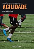 Ler Agilidade: ciência e prática (Coleção Treinamento Esportivo), do autor João Coutinho