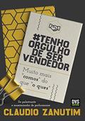 Ler #Tenho orgulho de ser vendedor: Muito mais comos do que o ques, do autor Claudio Zanutim
