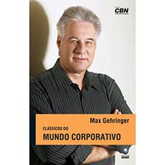 Clássicos do Mundo Corporativo, do autor Max Gehringer