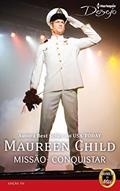 Ler Missão: Conquistar (Harlequin Desejo Livro 170), do autor Maureen Child