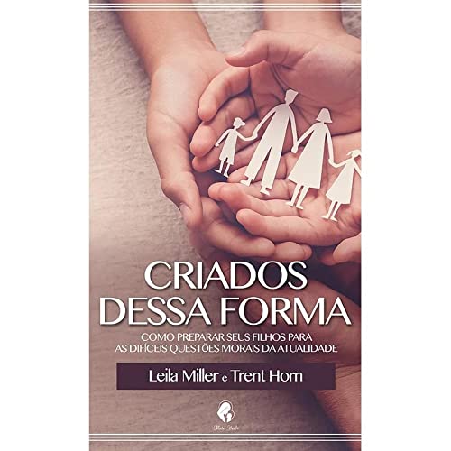 Ler Criados Dessa Forma, do autor Leila Miller; Trent Horn Ler Criados Dessa Forma, do autor Leila Miller; Trent Horn
