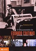 Ler O documentário de Eduardo Coutinho: Televisão, cinema e vídeo, do autor Consuelo Lins