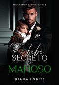 Ler O Bebê Secreto do Mafioso: Série Cartéis do Amor - Livro #2, do autor Diana LoBite