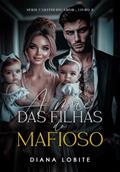 Ler A Mãe das Filhas do Mafioso: Série Cartéis do Amor - Livro #3, do autor Diana LoBite