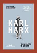 Ler Karl Marx - Grandeza e ilusão, do autor Gareth Stedman Jones
