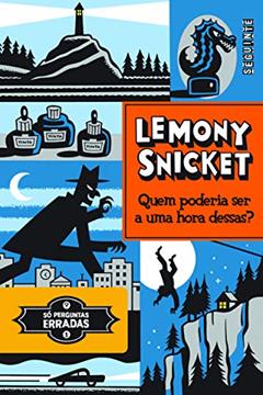 Quem poderia ser a uma hora dessas?, do autor Lemony Snicket