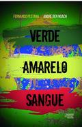 Ler Verde amarelo sangue, do autor Fernando Pestana; Andre Ben Noach