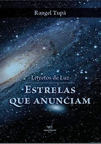 Ler Livretos de Luz - Estrelas que anunciam, do autor Rangel Tupã Ler Livretos de Luz - Estrelas que anunciam, do autor Rangel Tupã