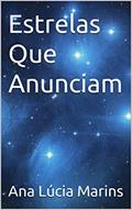 Ler Estrelas Que Anunciam, do autor Ana Lúcia Marins; Linyth Lis