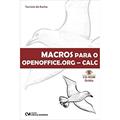 Ler Macros Para o Openoffice.org-Calc, do autor Tarcizio Rocha