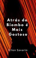 Ler Atrás do Biombo é Mais Gostoso, do autor Ellen Savarin