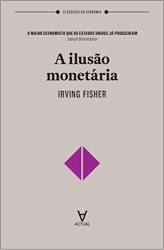 Ler ILUSAO MONETARIA, A, do autor Irving Fisher