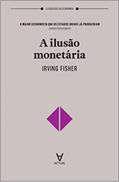 Ler ILUSAO MONETARIA, A, do autor Irving Fisher
