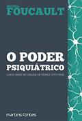 Ler O Poder psiquiátrico, do autor Michel Foucault