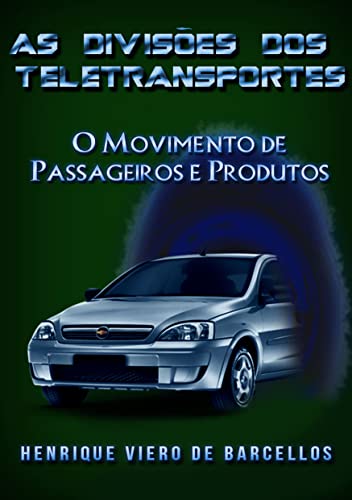 Ler As divisões do teletransporte:: O movimento de passageiros e produtos (O teletransporte em movimento: Movimento da Esperança Livro 1), do autor Henrique Viero de Barcellos
