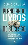 Ler Planejando Livros de Sucesso: O Que Especialistas Precisam Saber Antes de Escrever um Livro, do autor Eldes Saullo Ler Planejando Livros de Sucesso: O Que Especialistas Precisam Saber Antes de Escrever um Livro, do autor Eldes Saullo
