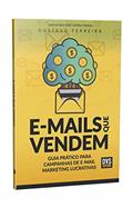 Ler E-mails que vendem: guia prático para campanhas de e-mail marketing lucrativas, do autor Gustavo Ferreira Ler E-mails que vendem: guia prático para campanhas de e-mail marketing lucrativas, do autor Gustavo Ferreira