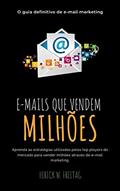Ler E-mails que Vendem Milhões: O Guia Definitivo de E-mail Marketing, do autor Herick W. Freitag Ler E-mails que Vendem Milhões: O Guia Definitivo de E-mail Marketing, do autor Herick W. Freitag