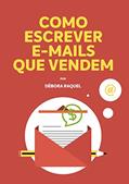 Ler Como Escrever E-mails Que Vendem: Passo a Passo 100% Prático, do autor Débora Silva