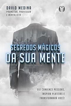 Segredos Mágicos da sua Mente, do autor David Medina