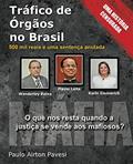 Ler Trafico de Orgaos no Brasil: 500 mil reais e uma sentença anulada, do autor Paulo Pavesi Ler Trafico de Orgaos no Brasil: 500 mil reais e uma sentença anulada, do autor Paulo Pavesi