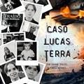 Ler Caso Lucas Terra, do autor Podcast Caso Lucas Terra Ler Caso Lucas Terra, do autor Podcast Caso Lucas Terra