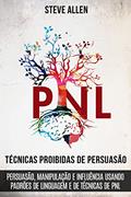 Ler Técnicas proibidas de Persuasão, manipulação e influência usando padrões de linguagem e de técnicas de PNL (2a Edição): Como persuadir, influenciar e manipular ... (Comunicação e Persuasão indispensáveis), do autor Steve Allen Ler Técnicas proibidas de Persuasão, manipulação e influência usando padrões de linguagem e de técnicas de PNL (2a Edição): Como persuadir, influenciar e manipular ... (Comunicação e Persuasão indispensáveis), do autor Steve Allen