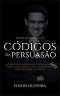 Ler Gatilhos Mentais e Os Códigos da Persuasão Para Negócios: 50 Poderosas Técnicas de Vendas, Persuasão e Copywriting Para Você Vender Qualquer Coisa Para Qualquer Pessoa, do autor Edson Oliveira