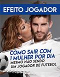 Ler Efeito Jogador: Como sair com 1 mulher por dia, mesmo não sendo um jogador de futebol, do autor Matheus Gomes; Men On Fire . Ler Efeito Jogador: Como sair com 1 mulher por dia, mesmo não sendo um jogador de futebol, do autor Matheus Gomes; Men On Fire .