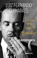 Ler Eu sou uma série de 11 capítulos: A autobiografia, do autor Luiz Fernando Guimarães Ler Eu sou uma série de 11 capítulos: A autobiografia, do autor Luiz Fernando Guimarães