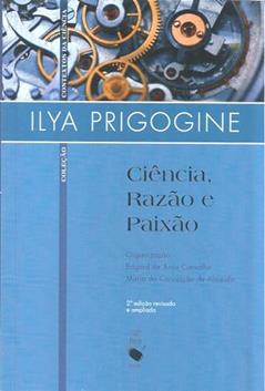 Ciência, razão e paixão, do autor Ilya Prigogine