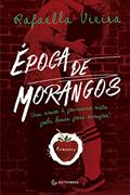 Ler Época de morangos: Um amor à primeira vista pode durar para sempre?, do autor Rafaella Vieira Ler Época de morangos: Um amor à primeira vista pode durar para sempre?, do autor Rafaella Vieira