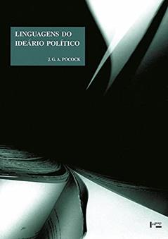 Linguagens do Ideário Político (Volume 1), do autor J. G. A. Pocock