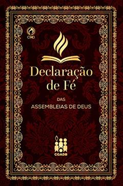 Declaração de Fé: Jesus Salva, Cura, Batiza no Espírito Santo e em breve Voltará, do autor Soli Deo Gloria